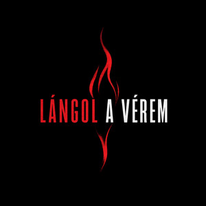 Lángol a vérem by Mr.Nobody