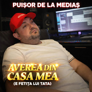 Puisor de la Medias - Averea din casa mea(e fetita lui tata)