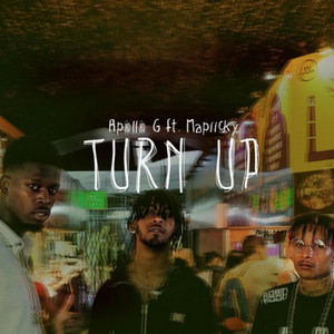 Turn Up by Apollo G, Mapiicky