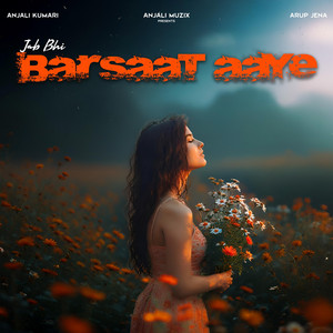 Jab Bhi Barsaat Aaye by Anjali Kumari, Arup Jena