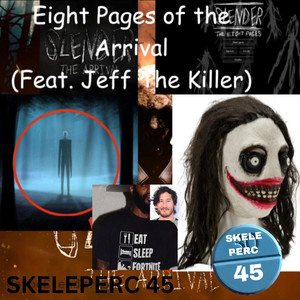 Eight Pages of the Slender Arrival by Skeleperc 45, Jeff the Stabber, Tall Faceless Figure in a Suit What is He?