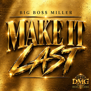 Make it Last by Big Boss Miller