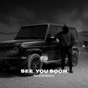 SEE YOU SOON (MOW) by MAFIA ON WHEELS