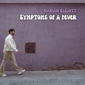Symptoms of a Fever by Marvin Elliott