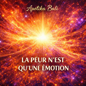 LA PEUR N’EST QU’UNE ÉMOTION by Apotika Bali