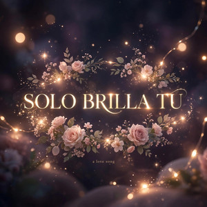SOLO BRILLA TU by Labia Lirikal