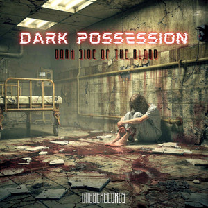 Dark side of the blood by GABBERECORDS, Dark Possession