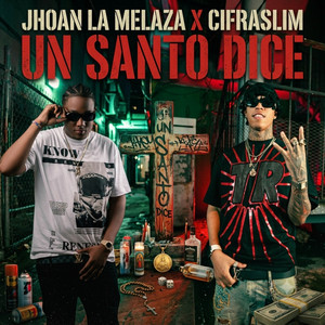 UN SANTO DICE by Jhoan La Melaza, Cifra Slimk