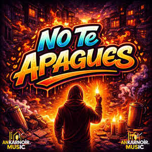 No Te Apagues by ankarnoirmusic