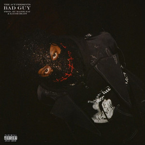 Bad Guy by UnoTheActivist, The Act