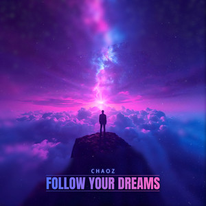 FOLLOW YOUR DREAMS - Extended Version by Chaoz