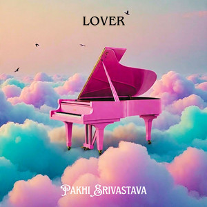 Lover by Pakhi Srivastava