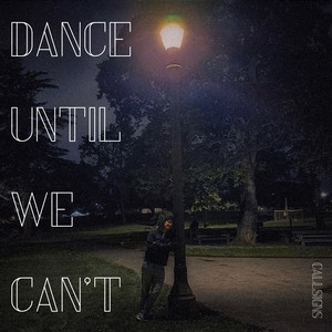 Dance Until We Can't by CALLSIGNS