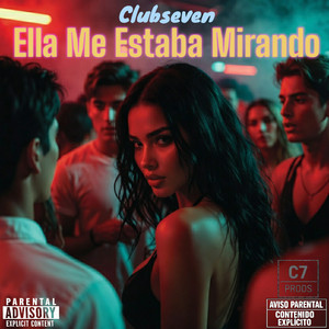 Ella Me Estaba Mirando by Clubseven