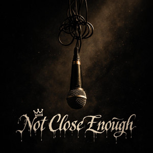 Not Close Enough by Veins of gold