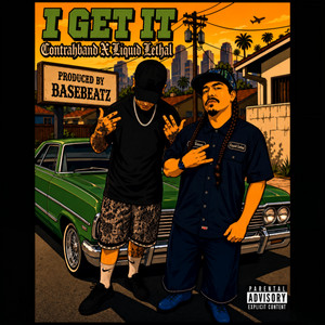I GET IT by Liquid Lethal, Contrahband