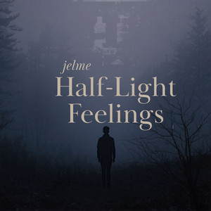 Half-Light Feelings by Jelme