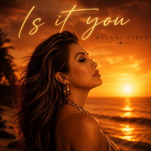Is it you by Kelani Vibes