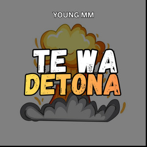 TE WA DETONA by Young MM