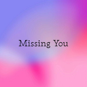 Missing You by Morris Yelton