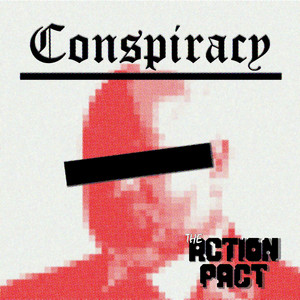 Conspiracy by The Action Pact