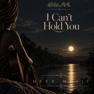 I Can’t Hold You by Eir.M