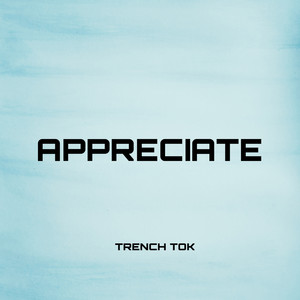 Trench Tok - Appreciate (Slowed Down)