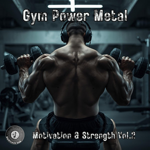 Gym Power Metal – Motivation & Strength Vol.2