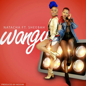 Natacha - Wangu (feat. Sheebah)