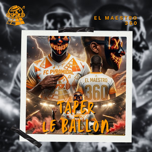 Taper Le Ballon by El Maestro 360