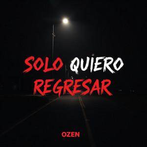 Solo quiero regresar by Ozen
