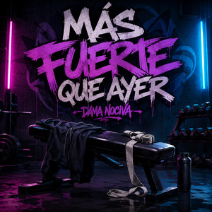 Más fuerte que ayer by Dama Nociva