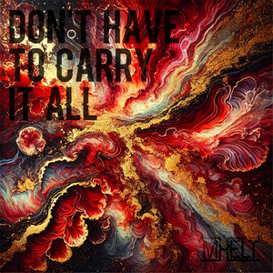 Don't Have To Carry It All (You're Alive) by MHELT