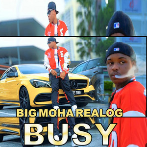 BIG MOHA REALOG - Busy