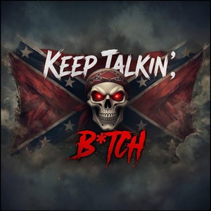 KEEP TALKIN B*TCH by DustyMic