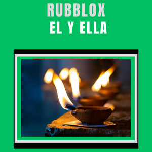 EL Y ELLA by RUBBLOX