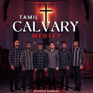 Tamil Calvary Medley by Dishon Samuel