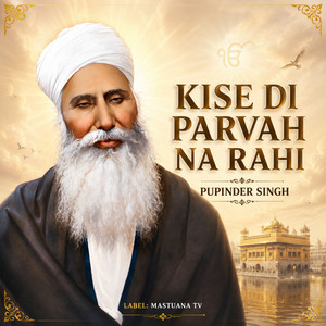 Kise Di Parvah Na Rahi by Pupinder Singh
