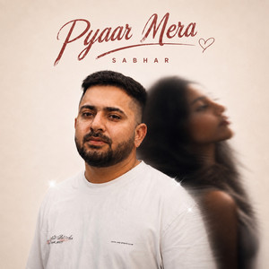 Pyaar Mera by Sabhar