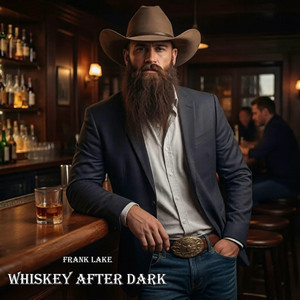 Whiskey After Dark by Frank Lake