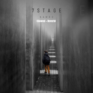 7 Stage - Slowed + Reverb by Kamro