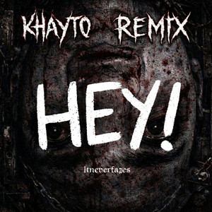 HEY! - Khayto Remix by Itneverfazes, Khayto
