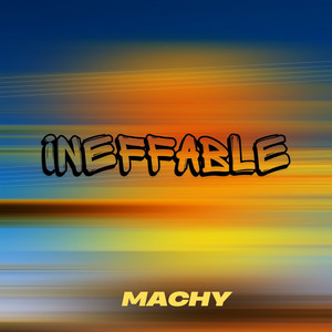 Ineffable by Machy