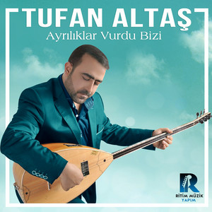Tufan Altas - Ey Sevdiğim Neden Beni Aramazsın