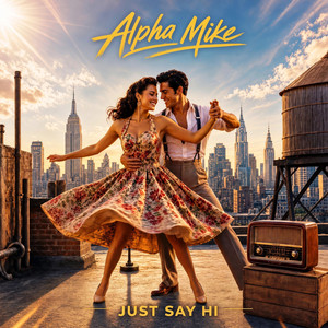 Just Say Hi by Alpha Mike