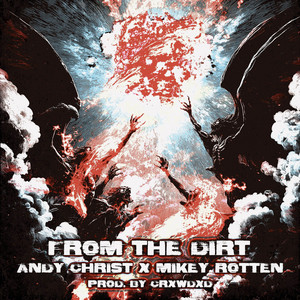FROM THE DIRT by Andy Christ, Mikey Rotten