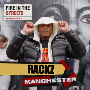Fire in the Streets - Rackz.ctb by Rackz.ctb, Charlie Sloth, Fire In The Streets
