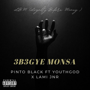 3B3GYE MONSA by Pinto Black, Youth God, LAMI JNR