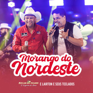 Morango do Nordeste - Ao Vivo by Hayllan Dos Teclados Oficial, Lairton e Seus Teclados