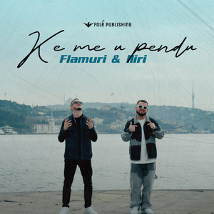 Flamuri & Iliri - Ke me u pendu